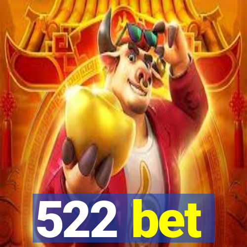 522 bet